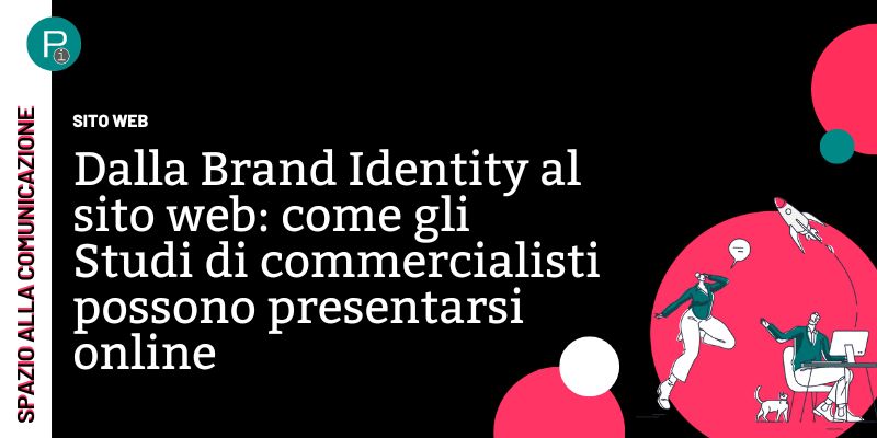Dalla Brand Identity al sito web: come gli Studi di commercialisti possono presentarsi online
