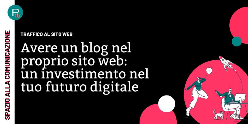 Perché aprire un blog sul tuo sito web: vantaggi e opportunità